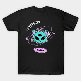 I Need My Alien T-Shirt